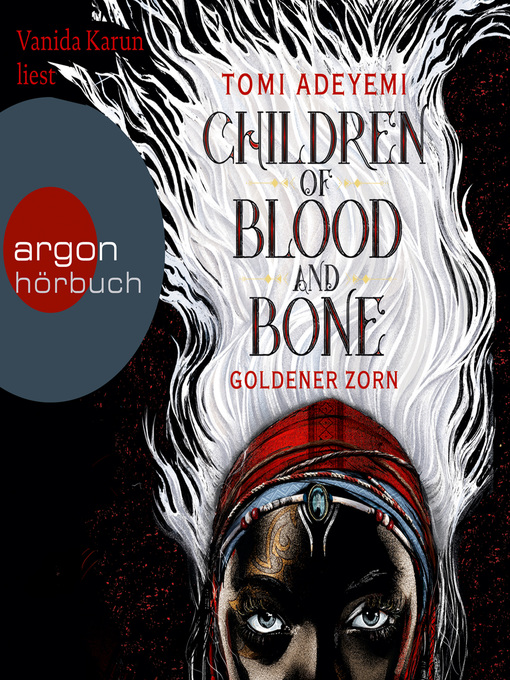 Title details for Children of Blood and Bone--Goldener Zorn by Tomi Adeyemi - Wait list